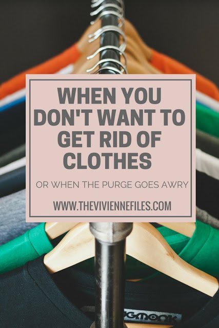 When You Don't WANT to Get Rid of Clothes... or When The Closet Purge Goes Awry...