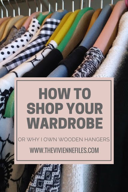 How to Shop Your Wardrobe, or Why I Own Wooden Hangers