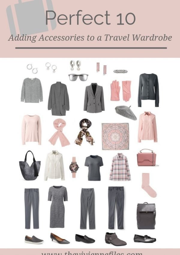 ADDING ACCESSORIES TO A GREY AND PINK PERFECT 10 TRAVEL WARDROBE