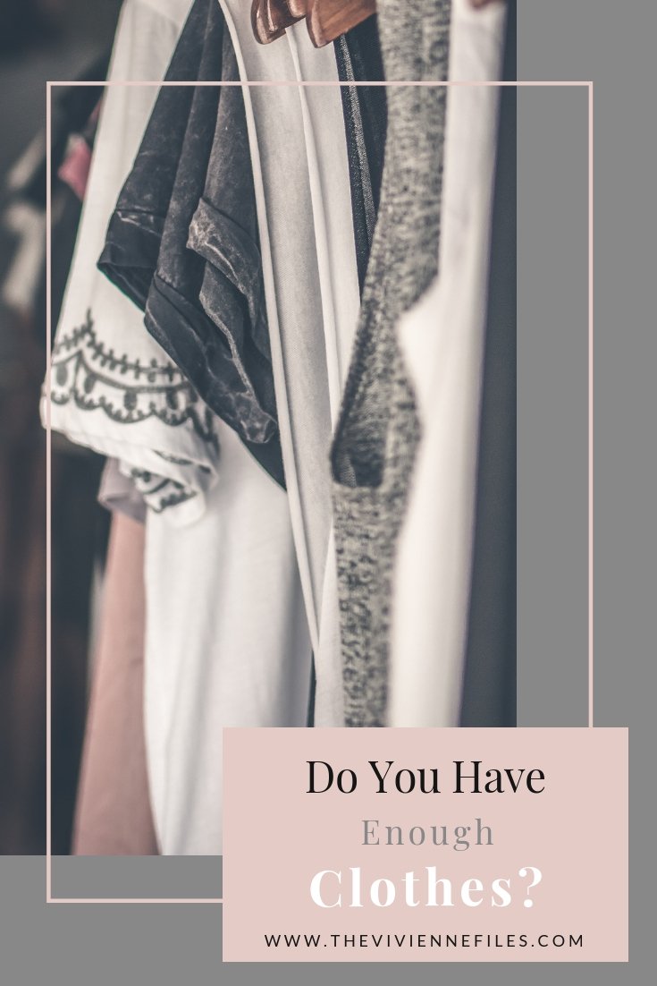 DO YOU HAVE ENOUGH CLOTHES?