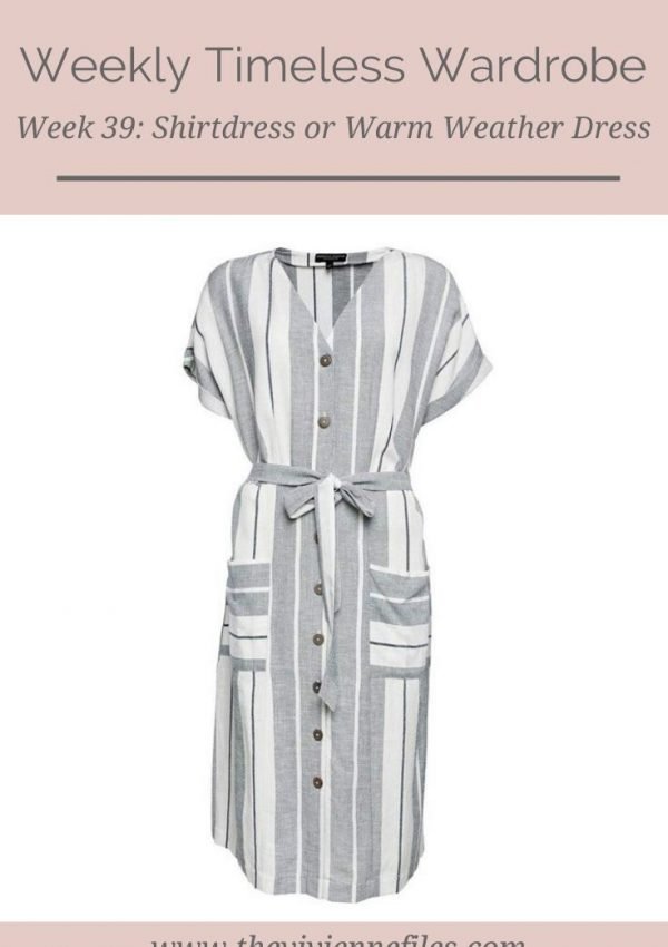 THE WEEKLY TIMELESS WARDROBE, WEEK 39_ A SHIRT-DRESS OR WARM-WEATHER DRESS