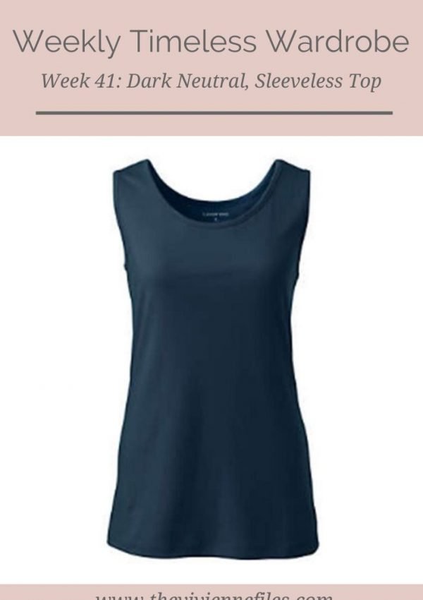 THE WEEKLY TIMELESS WARDROBE, WEEK 41: A DARK NEUTRAL, SLEEVELESS TOP