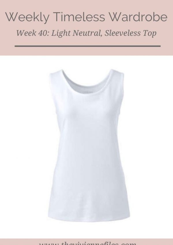 The Weekly Timeless Wardrobe, Week 40_ A Light Neutral, Sleeveless Top