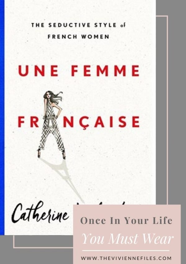 RAIDING MY FRENCH BOOKS: ONCE IN YOUR LIFE YOU MUST WEAR… FROM UNE FEMME FRANÇAISE BY CATHERINE MALADRINO