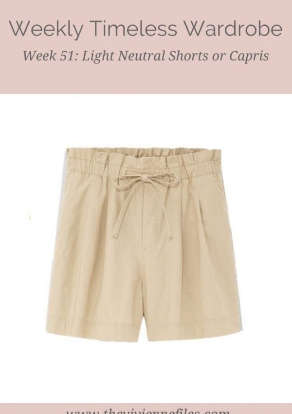 THE WEEKLY TIMELESS WARDROBE, WEEK 51: LIGHT NEUTRAL SHORTS OR CAPRIS