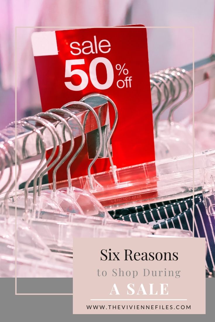 SIX GOOD REASONS TO SHOP DURING A SALE