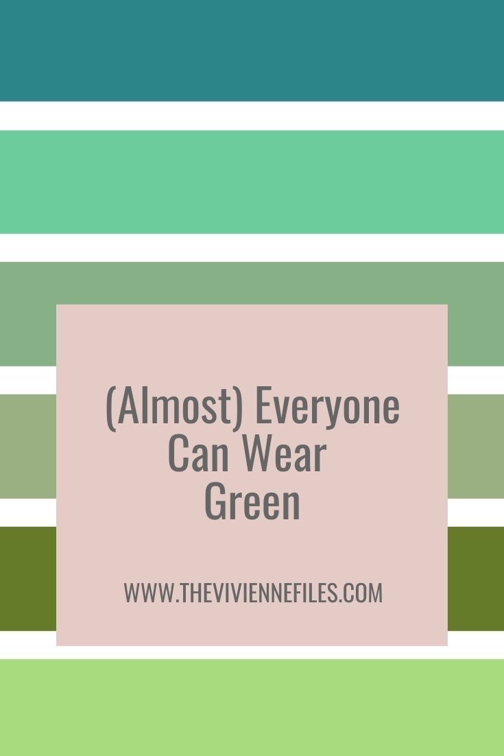 (Almost) Everyone Can Wear Green!