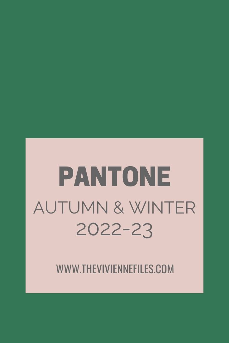 Adding a New Accent Colors to Your Wardrobe Pantone Colors AutumnWinter 202223