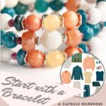 Build a capsule wardrobe starting with a bracelet in teal and orange
