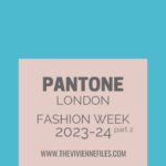 Part 2 Pantone London Fashion Week AutumnWinter 2023-24