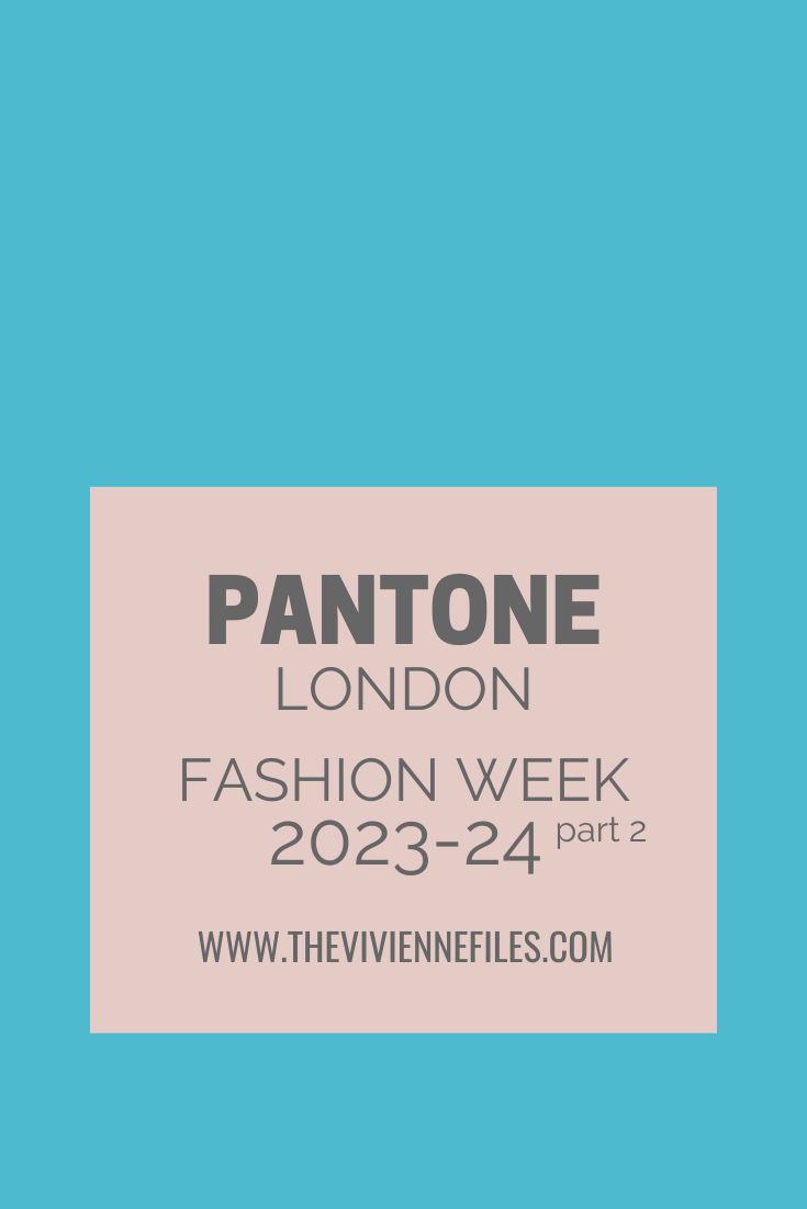 Part 2 Pantone London Fashion Week AutumnWinter 2023-24