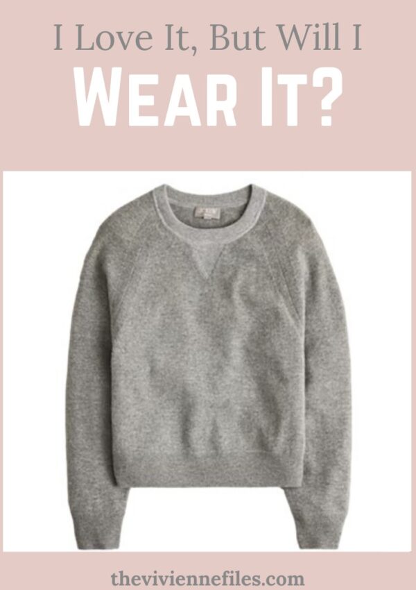 I Love It, But Will I Wear It Grey Cashmere Sweatshirt